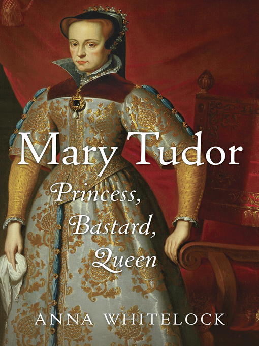 Title details for Mary Tudor by Anna Whitelock - Wait list